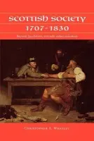 Scottish Society 1707-1830 - Whatley, Christopher A.