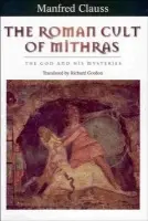 Roman Cult of Mithras - Clauss, Manfred (Professor of Ancient History, Free University of Berlin)