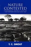 Nature Contested - Smout, T. C. (Historiographer Royal, University of St Andrews)