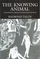 Knowing Animal - Tallis, Raymond (Professor of Geriatric Medicine, University of Manchester)