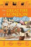 Great Events: Great Fire Of London - Clements, Gillian