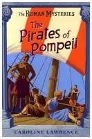 The The Roman Mysteries: The Pirates of Pompeii - Lawrence Caroline