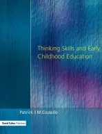 Thinking Skills and Early Childhood Education - Costello, Patrick J. M.