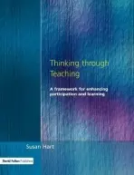 Thinking Through Teaching - Hart, Susan