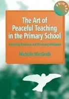Art of Peaceful Teaching in the Primary School - MacGrath, Michelle