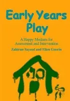 Early Years Play - Sayeed, Zahirun a Guerin, Ellen