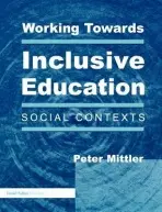 Working Towards Inclusive Education - Peter Mittler