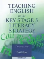 Teaching English in the Key Stage 3 Literacy Strategy - Dean, Geoff