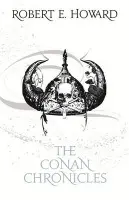 The Conan Chronicles: Volume 1 - Robert E. Howard