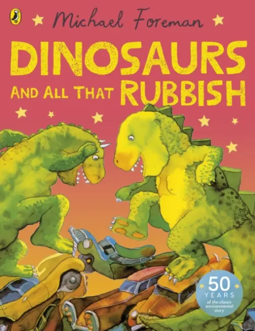 DINOSAURS AND ALL THAT RUBBISH - Michael Foreman