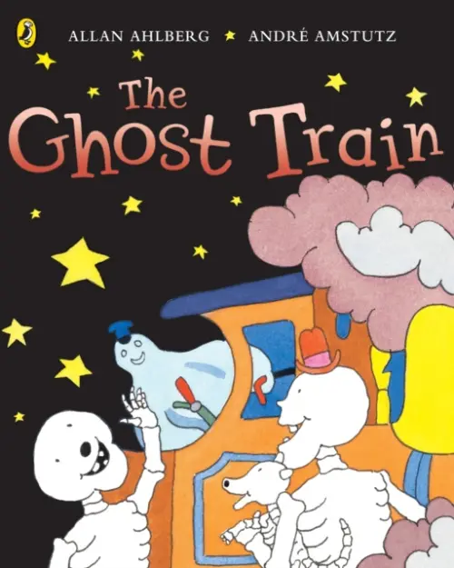 Funnybones: The Ghost Train - Allan Ahlberg, Andre Amstutz