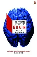 Private Life of the Brain - Greenfield, Baroness Susan