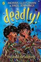 Deadly! - Gleitzman, Morris
