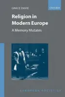 Religion in Modern Europe - Davie, Grace (Reader in the Sociology of Religion, Reader in the Sociology of Religion, University of Exeter)