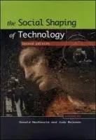 Social Shaping of Technology - MacKenzie, Donald a Wajcman, Judy