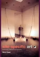 Site-Specific Art - Kaye, Nick