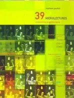 39 Microlectures - Goulish, Matthew (Goat Island, Chicago, USA)