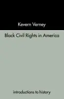 Black Civil Rights in America - Verney, Kevern (Edge Hill College of Higher Education, UK)