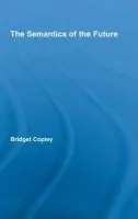 Semantics of the Future - Copley, Bridget