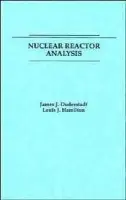 Nuclear Reactor Analysis - Duderstadt, James J. (University of Michigan, Ann Arbor, MI) a Hamilton, Louis J. (University of Michigan, Ann Arbor, MI)