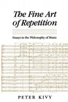 Fine Art of Repetition - Kivy, Peter
