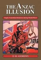 Anzac Illusion - Andrews, Eric Montgomery (University of Newcastle, New South Wales)