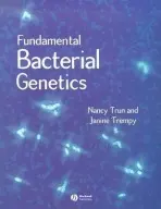 Fundamental Bacterial Genetics - Trun, Nancy (Duquesne University, Pittsburgh) a Trempy, Janine (Oregon State University)