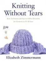 Knitting Without Tears - Elizabeth Zimmerman
