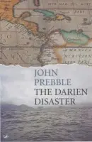 Darien Disaster - Prebble, John