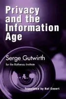 Privacy and the Information Age - Gutwirth, Serge