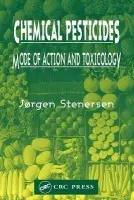 Chemical Pesticides Mode of Action and Toxicology - Stenersen, Jorgen (University of Oslo, Norway)