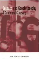 Deleuze and Geophilosophy - Bonta, Mark (Assistant Professor of Earth Sciences, Penn State Altoona) a Protevi, John (Associate Professor of French Studies, Louisiana State University)