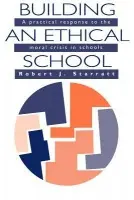 Building An Ethical School - Starratt, Robert J. (Boston College, USA)