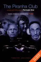 Piranha Club: Power and Influence in Formula One - Collings, Timothy