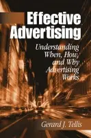 Effective Advertising - Tellis, Gerard J.
