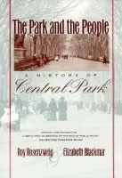 Park and the People - Rosenzweig, Roy a Blackmar, Elizabeth