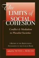 Limits Of Social Cohesion - Berger, Peter L.