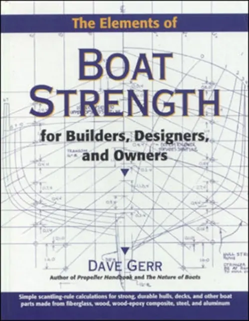 Elements of Boat Strength: For Builders, Designers, and Owners - Gerr, Dave