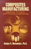 Composites Manufacturing - Mazumdar, Sanjay