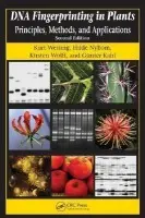 DNA Fingerprinting in Plants - Weising, Kurt (University of Kassel, Germany) a Nybom, Hilde (Swedish University for Agricultural Sciences) a Pfenninger, Markus (Biodiversity a Climate Research Centre, Frankfurt, Germany) a Wolff, Kirsten (University of Newcastle, UK) a Kahl, Gunter (GenXPro Lt