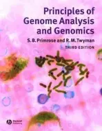 Principles of Genome Analysis and Genomics - Primrose, Sandy B. (Business and Technology Management) a Twyman, Richard (University of York)