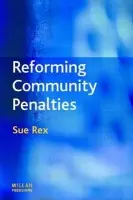 Reforming Community Penalties - Rex, Sue (University of Cambridge, UK)