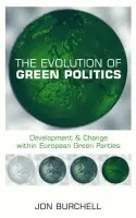 Evolution of Green Politics - Burchell, Jon