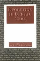 Evolution in Dental Care - Elderton, Richard