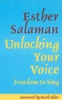 Unlocking Your Voice - Salaman, Esther