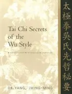 Tai Chi Secrets of the Wu Style - Yang, Dr. Jwing-Ming, Ph.D.