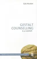 Gestalt Counselling in a Nutshell - Houston, Gaie