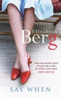 Say When - Berg, Elizabeth