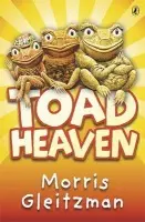 Toad Heaven - Gleitzman, Morris