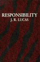 Responsibility - Lucas, J. R. (Fellow, Fellow, Merton College, Oxford)